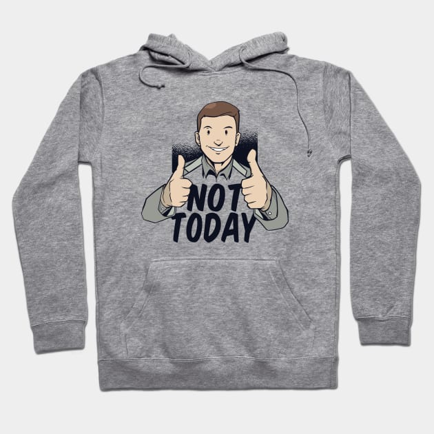 Not Today Hoodie by LR_Collections